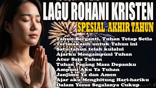 Download lagu 10 Lagu Rohani Akhir Tahun | Menutup Tahun dengan Air Mata & Pengharapan mp3
