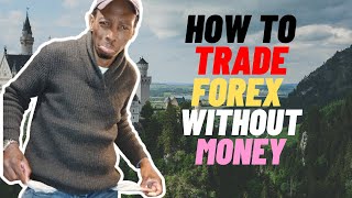 How To Trade Forex Without Money