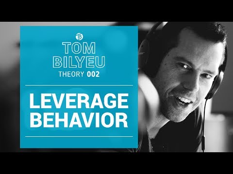 Leverage Behavior, Don’t Try To Change It | Tom Bilyeu Theory 002