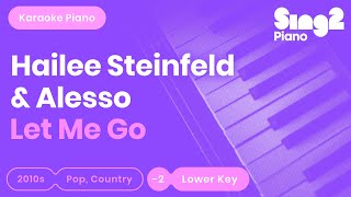 Let Me Go (LOWER Piano Karaoke) Hailee Steinfeld, Alesso, Florida Georgia Line & watt