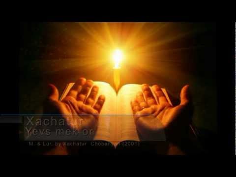Yevs mek or - Khachatur Chobanyan (Xachatur Chobanyan) Hogevor Erger