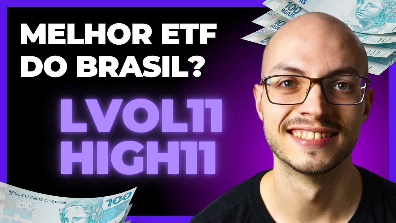 ETFs LVOL11 e HIGH11 valem a pena?