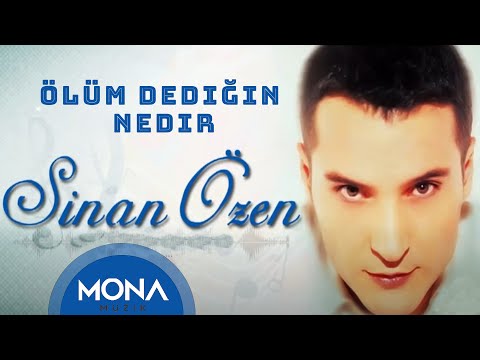 Sinan Özen - Ölüm Dediğin Nedir