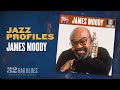 James Moody - Jazz Profiles