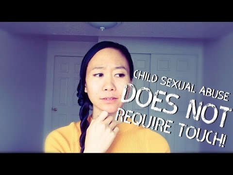 Child Sexual Abuse Does NOT Require Touch Child Sexual Abuse Does NOT Require Touch