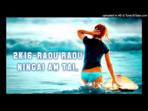 2K16-RAOU RAOU NINGAI AM TAI.