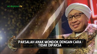 Download lagu Paksalah Anak Mondok Dengan Cara Tidak Dipaksa | Hikmah Buya Yahya mp3 Download lagu Paksalah Anak Mondok Dengan Cara Tidak Dipaksa | Hikmah Buya Yahya mp3