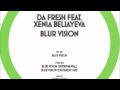 Da Fresh Feat. Xenia Beliayeva - Blur Vison 