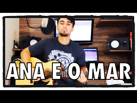 Teatro Mágico - Ana e o Mar (Tiago Contieri Cover)