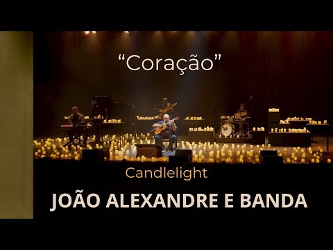 CORAÇÃO | João Alexandre e Banda | Candlelight