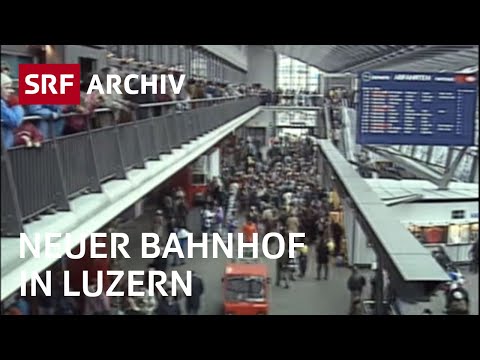 Neuer Bahnhof Luzern (1991) | SBB Schweiz | SRF Archiv