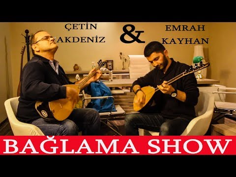 ÇETİN AKDENİZ & EMRAH KAYHAN  (Bağlama Show)