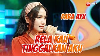 Download lagu Dara Ayu - Rela Kau Tinggalkan Aku mp3 Download lagu Dara Ayu - Rela Kau Tinggalkan Aku mp3
