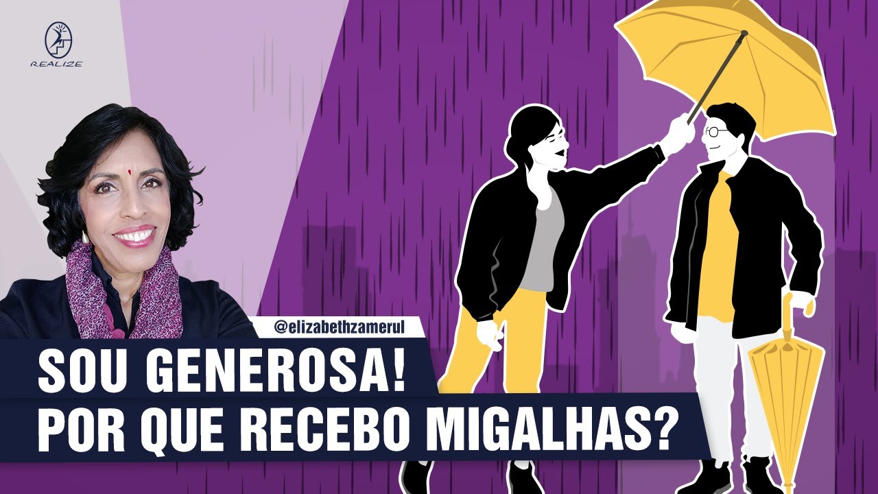 POR QUE SOU TÃO GENEROSA E SÓ RECEBO MIGALHAS DE AMOR? DRA BETH ESCLARECE