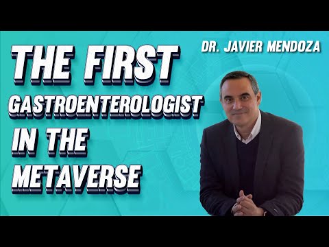 Dr. Javier Mendoza — The First Gastroenterologist in the Metaverse