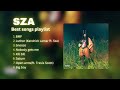 SZA Playlist Best Songs