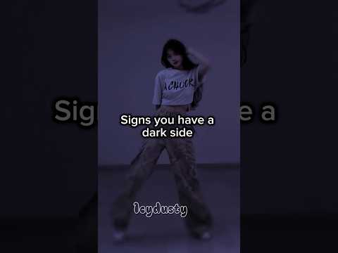 Signs you have a dark side...🌚#shorts #viralsong #blackpink #reel #kpop #explor #yt_shorts #remix