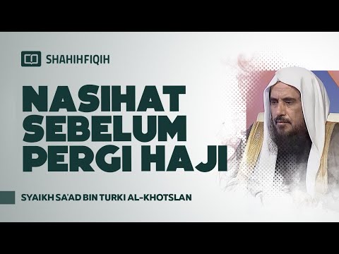 Nasihat Sebelum Pergi Haji - Syaikh Sa'ad bin Turki Al-Khotslan
