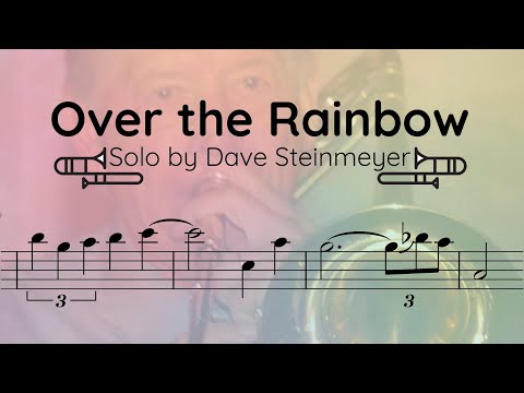 Dave Steinmeyer - Trombone Solo Transcription (Over the Rainbow)
