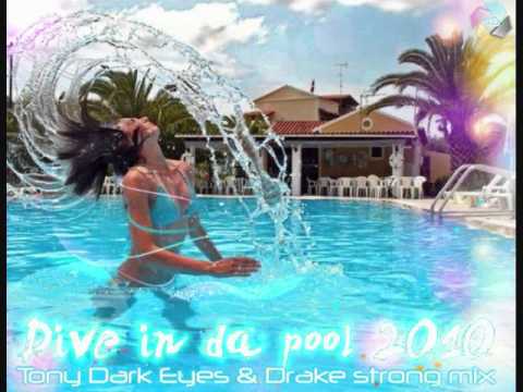 DIVE IN DA POOL (DARK EYES & DRAKE STRONG MIX)