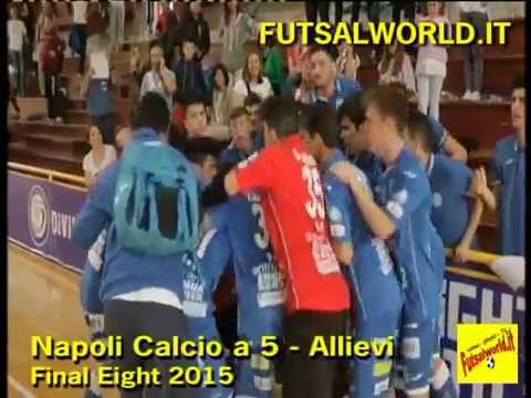 Napoli Calcio a 5 - Allievi , Final Eight 2015