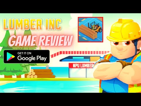 Lumber Empire: Idle Tycoon, android gameplay, game review,tips, guide and walktrough, Lumber Inc - YouTube