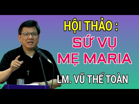 HỘI THẢO VỀ MẸ MARIA TRONG VAI TRÒ - SỨ VỤ CỨU CHUỘC |