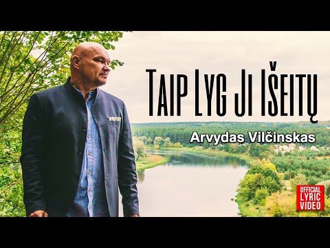 Arvydas Vilčinskas - Taip Lyg Ji Išeitų (Official Lyric Video). Lietuviškos Dainos