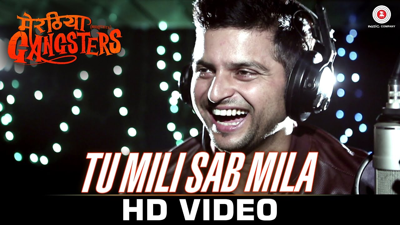 Tu Milee Sab Milaa Lyrics | Meeruthiya Gangsters | Suresh Raina | Siddhant Madhav