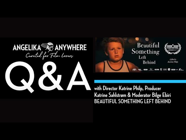 Q&A with Director Katrine Philp & Producer Katrine Sahlstrøm – BEAUTIFUL SOMETHING LEFT BEHIND