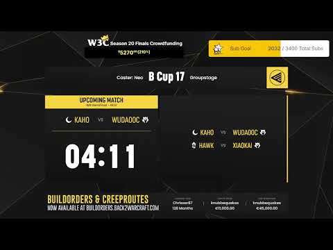 ⚔️ Kaho - HawK - XiaoKai - WudaoOC 🏆 B Cup 17 - Groupstage !ptr !W3CFinals