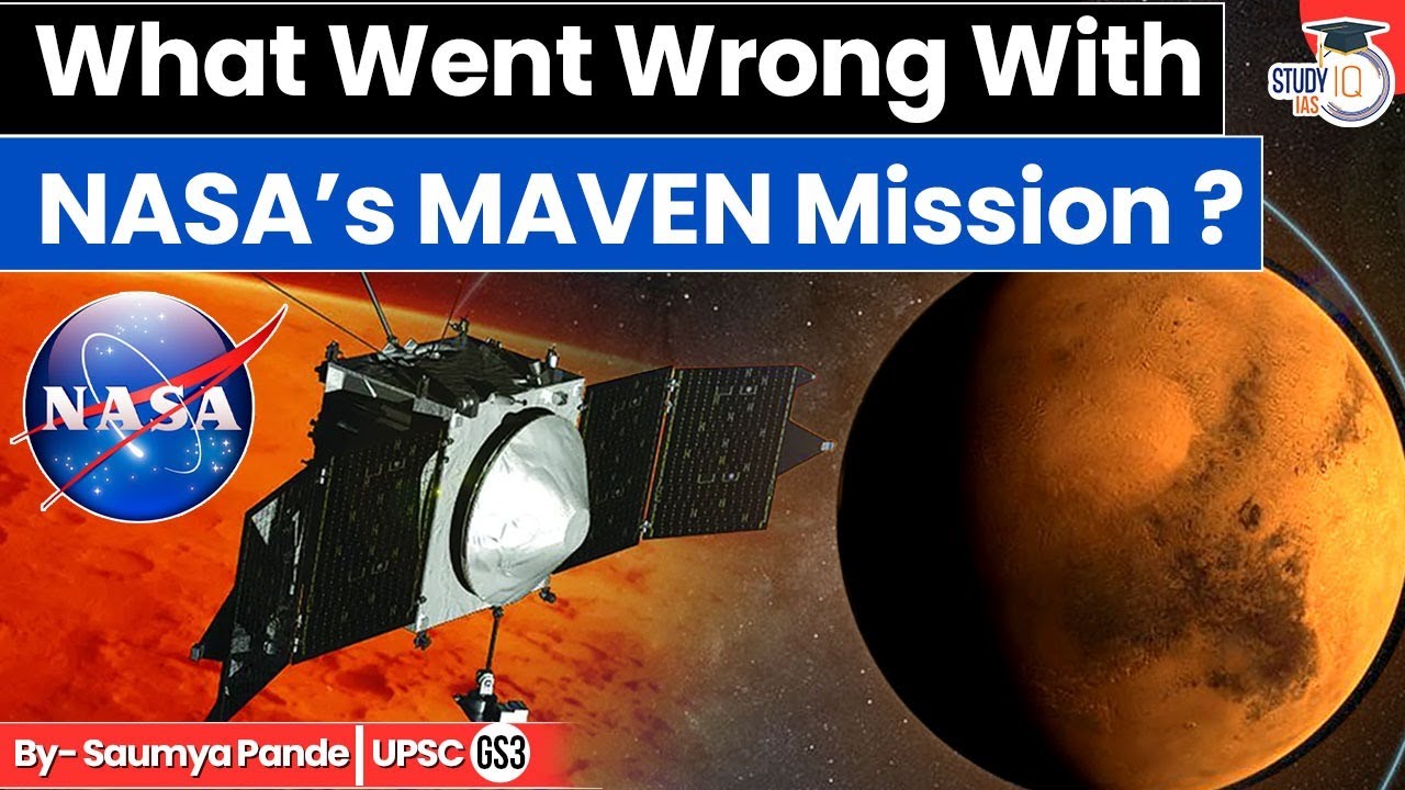 Is MAVEN Lost? What Went Wrong With NASA's Mars Orbiter? | By Saumya Pande | StudyIQ IAS