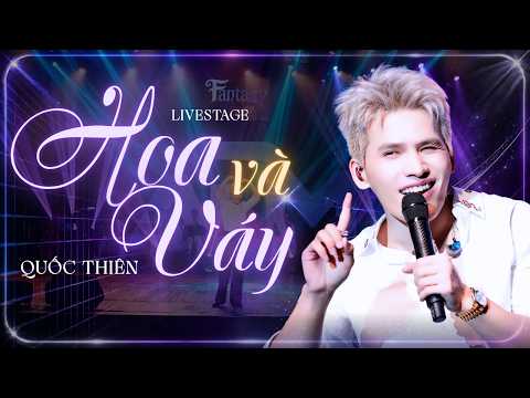 HOA VÀ VÁY - QUỐC THIÊN | CÀNG NGHE CÀNG "DÍNH", CÀNG DÍNH CÀNG KHÓ THOÁT | LIVE AT FANTASY SHOW
