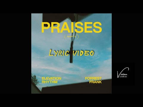 🎶 Praises Remix | Elevation Rhythm ft. Forrest Frank | Lyric Video 🎶