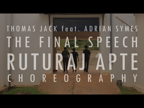 Thomas Jack ft. Adrian Symes - The Final Speech | Ruturaj Apte Choreography