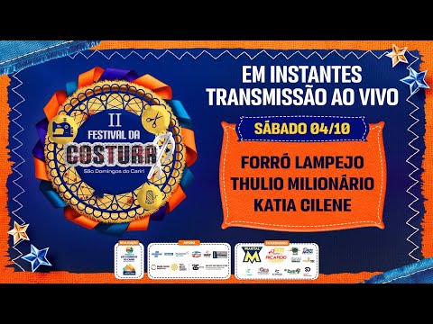 🧵 II FESTIVAL DA COSTURA DE SÃO DOMINGOS DO CARIRI - 2° DIA 🔴