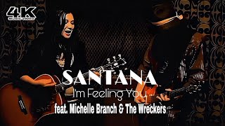[4K] Santana - I&#39;m Feeling You (Music Video) ft. Michelle Branch &amp; The Wreckers