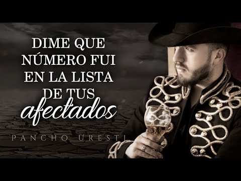 (LETRA) ¨DIME QUE NÚMERO FUI¨ - Pancho Uresti (Lyric Video)