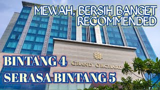 HOTEL REVIEW GRAND ORCHARDZ HOTEL KEMAYORAN | BERSIH DAN MEWAH | BERASA HOTEL BI