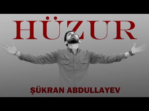 Sukran Abdullayev - Huzur |2025|