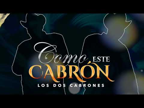 Los Dos Cabrones - Como este Cabrón [ Audio Oficial ] Morena Music