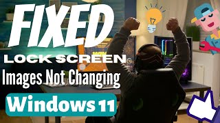 How To Fix Lock Screen Images Not Changing in Windows 11 [ QUICK FIX ] | eTechniz.com 👍