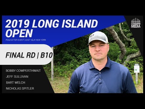 2019 Long Island Open | FINAL RD, B10 | Cowperthwait, Sullivan, Welch, Spitler