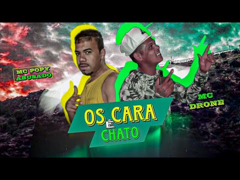 Mc Popy Abusado e Mc Drone - É os cara chato - Brega Funk