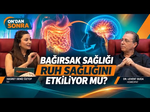 Bağırsak Sağlığı Ruh Sağlığını Etkiliyor Mu? Homeopat Dr. Levent Buda Anlatıyor