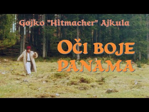 Gojko "Hitmacher" Ajkula - Oči boje Panama (official video)