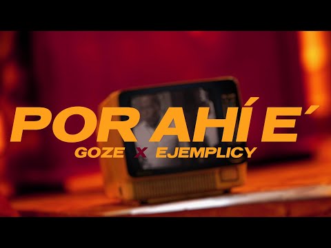 Goze ft. Ejemplicy - Por Ahí E'