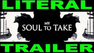 LITERAL My Soul To Take Trailer