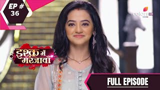Ishq Mein Marjawan S2 | इश्क़ में मरजावाँ | Episode 36 | 24 August 2020