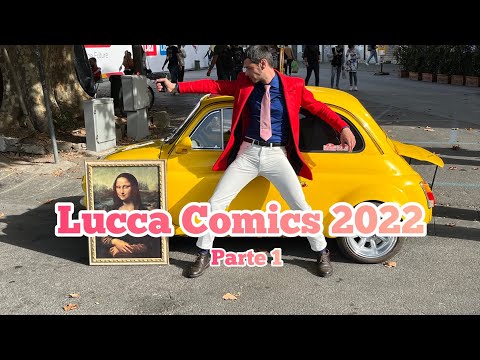 LUCCA COMICS 2022 (Parte 1)